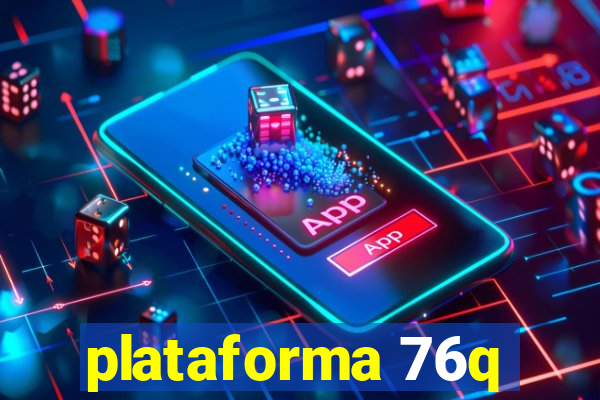 plataforma 76q