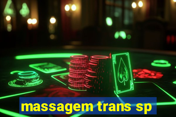 massagem trans sp