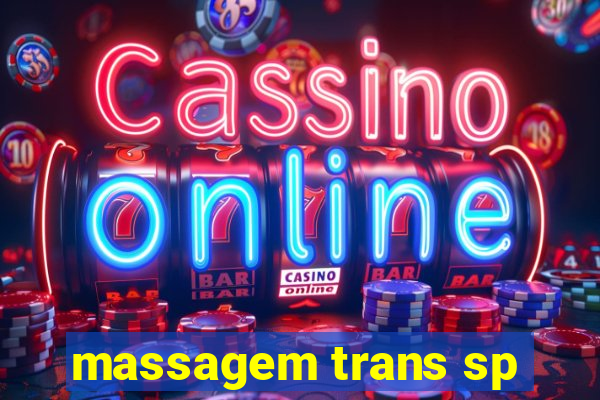 massagem trans sp