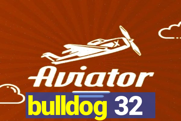 bulldog 32