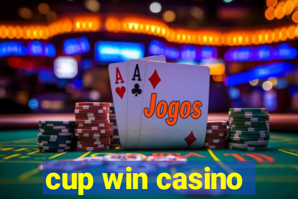 cup win casino