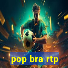 pop bra rtp