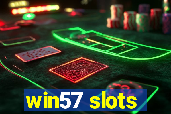 win57 slots