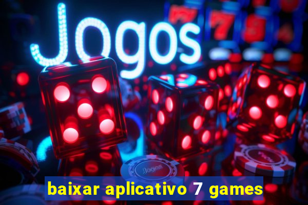 baixar aplicativo 7 games