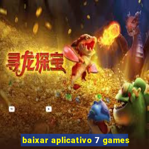 baixar aplicativo 7 games