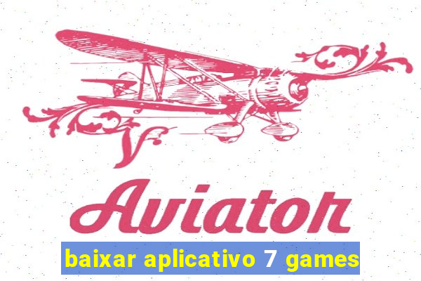 baixar aplicativo 7 games