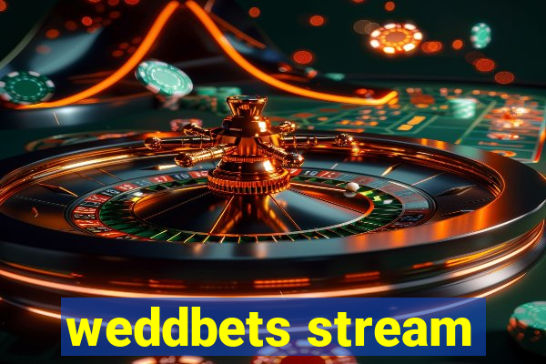 weddbets stream