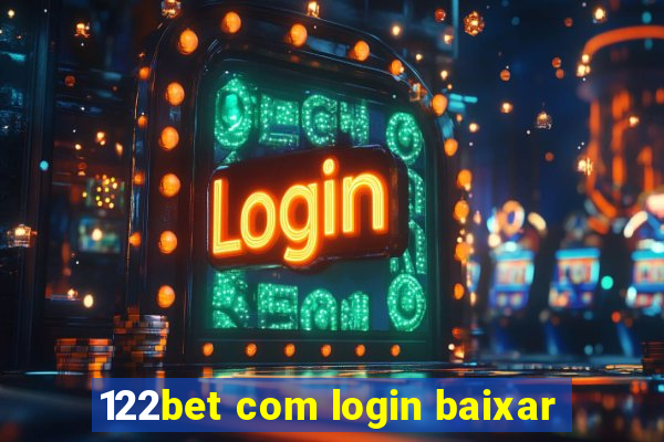 122bet com login baixar