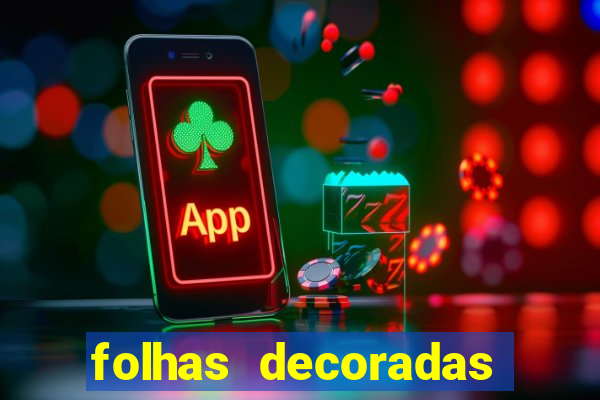 folhas decoradas para imprimir