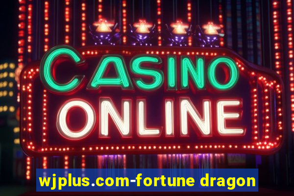 wjplus.com-fortune dragon