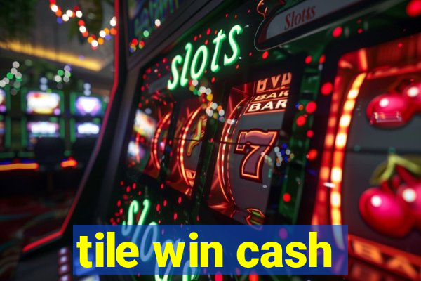 tile win cash