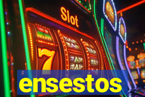 ensestos