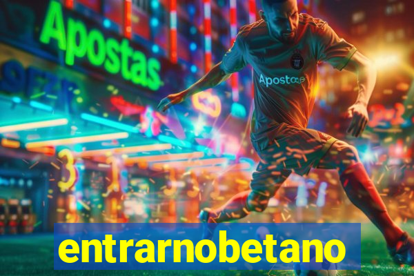 entrarnobetano