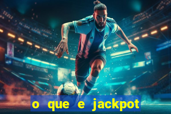 o que e jackpot no jogo do tigre