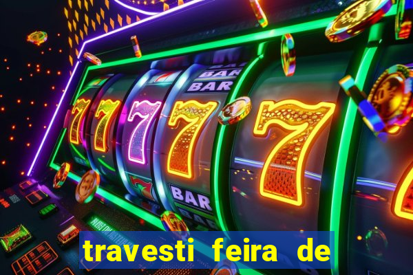 travesti feira de santana bahia