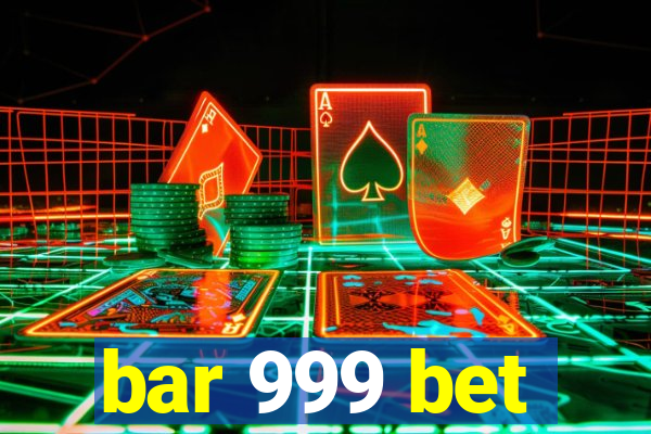 bar 999 bet