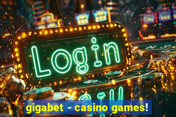 gigabet - casino games!