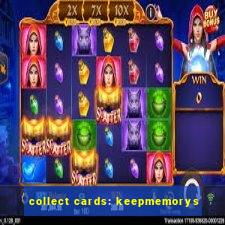 collect cards: keepmemorys