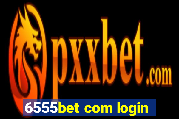 6555bet com login