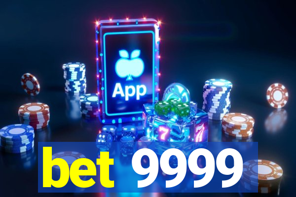 bet 9999