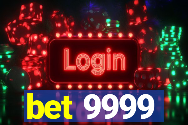 bet 9999