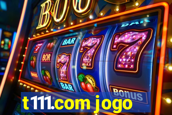 t111.com jogo