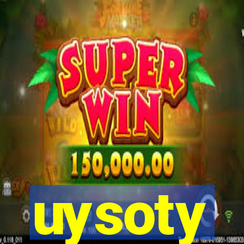 uysoty