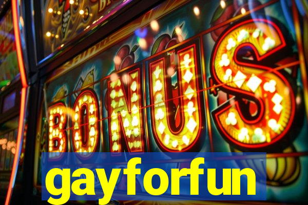 gayforfun