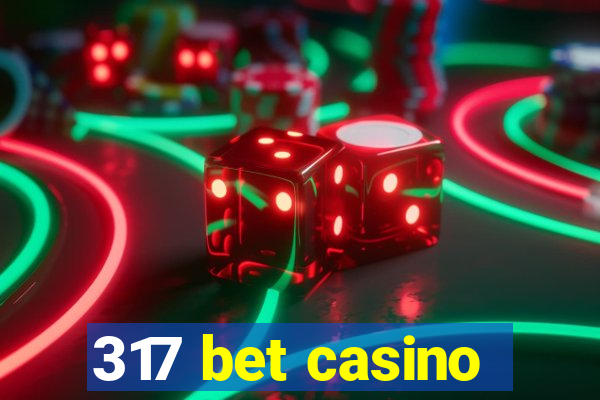 317 bet casino