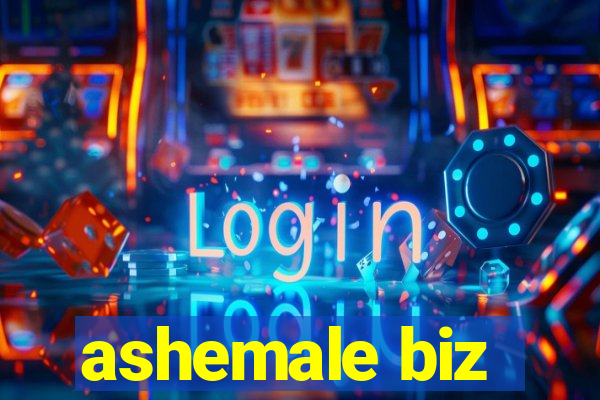 ashemale biz