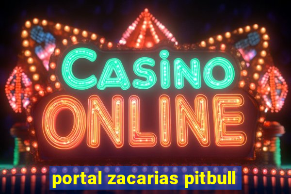 portal zacarias pitbull