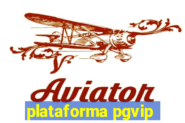 plataforma pgvip