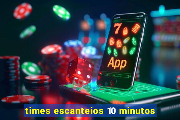 times escanteios 10 minutos