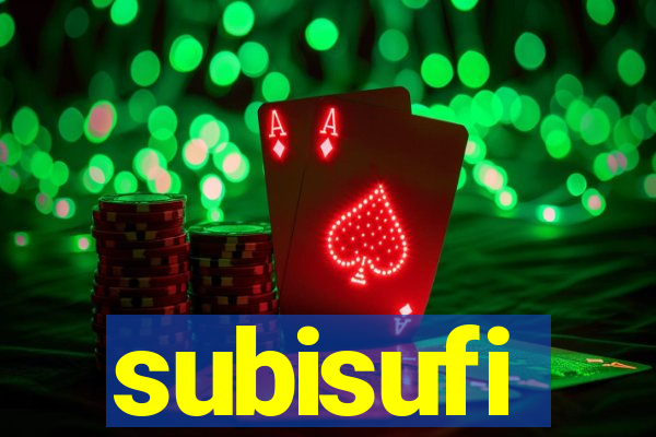 subisufi