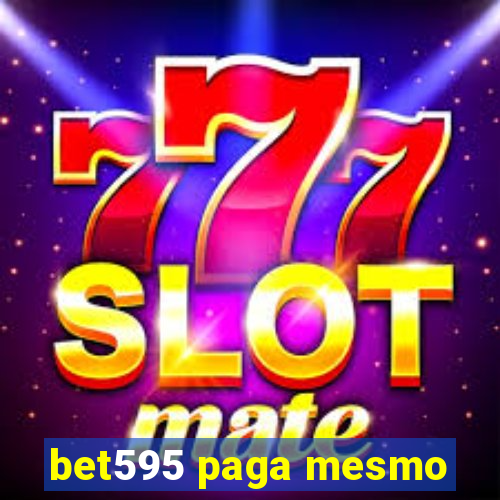 bet595 paga mesmo