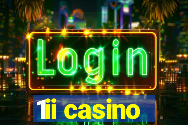 1ii casino