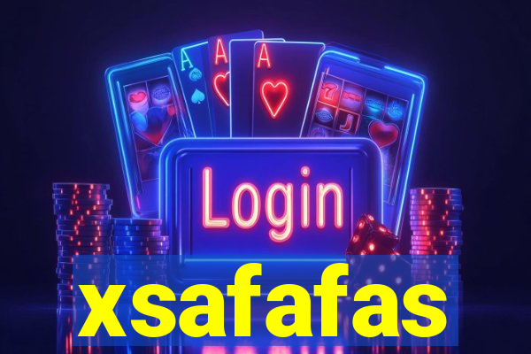 xsafafas