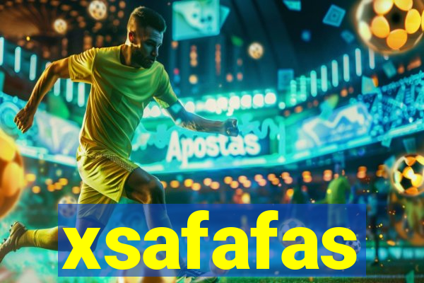 xsafafas