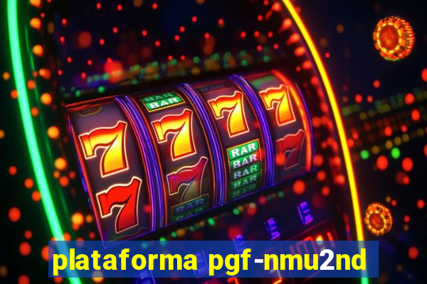 plataforma pgf-nmu2nd