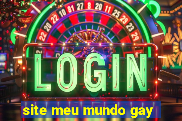 site meu mundo gay