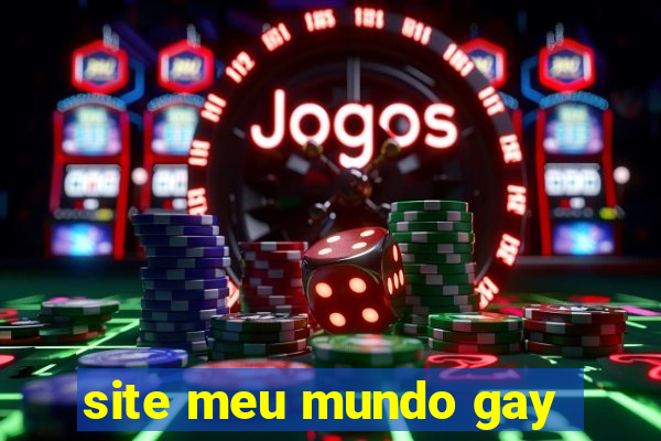 site meu mundo gay