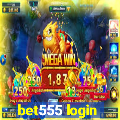 bet555 login