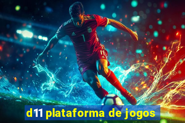 d11 plataforma de jogos