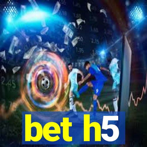 bet h5