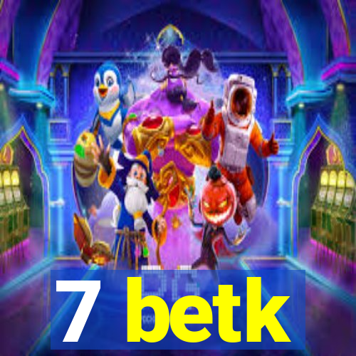 7 betk