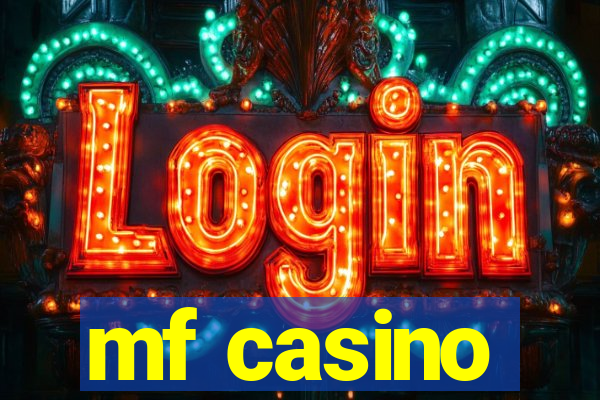 mf casino