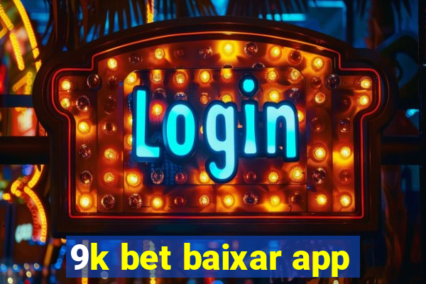 9k bet baixar app