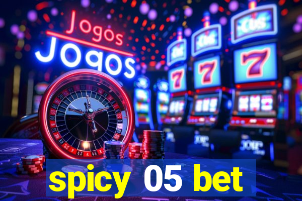 spicy 05 bet