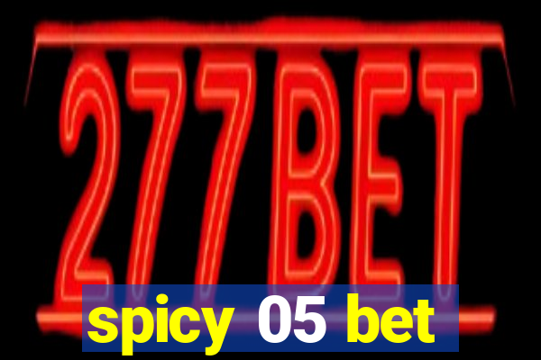 spicy 05 bet