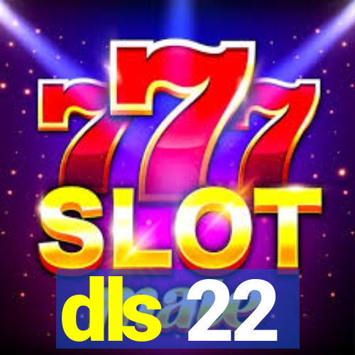 dls 22